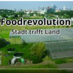 Filmprojekt: Foodrevolution – Stadt trifft Land